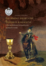 Gedimino palikuonė – Švedijos karalienė. Lietuvos Didžiosios Kunigaikštystės saulėlydžio studija