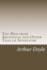 The Man from Archangel and Other Tales of Adventure