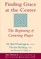 Finding Grace at the Center (3rd Edition)