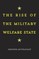 Rise of the Military Welfare State