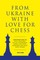 From Ukraine with Love for Chess