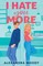 I Hate You More