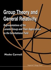 Group Theory and General Relativity: Representations of the Lorentz Group and Their Applications to the Gravitational Field