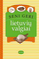 Seni geri lietuvių valgiai