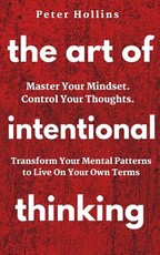 The Art of Intentional Thinking