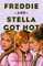 Freddie and Stella Got Hot