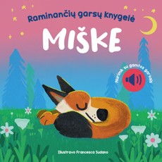 MIŠKE. Raminančių garsų knygelė
