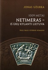 1009 metai. Netimeras – iš ūkų kylanti Lietuva