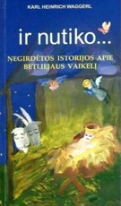 Ir nutiko... Negirdėtos istorijos apie Betliejaus vaikelį