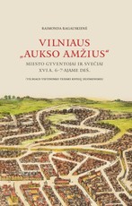 Vilniaus „Aukso amžius“: miesto gyventojai XVI a. 6–7-ajame deš.