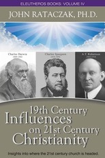 19th CENTURY INFLUENCES ON 21ST CENTURY CHRISTIANITY