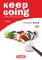 Keep Going. Neue Ausgabe. Begleitmaterialien für alle Bundesländer. Workbook mit Anhang "Technik" und CD