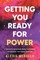 Getting You Ready for Power
