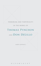 Terrorism and Temporality in the Works of Thomas Pynchon and Don DeLillo