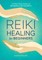 Reiki Healing for Beginners
