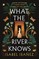What the River Knows