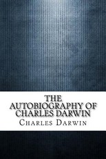 The Autobiography of Charles Darwin
