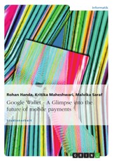 Handa, R: Google Wallet - A Glimpse into the future of mobil