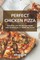 Perfect Chicken Pizza