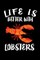 Life Is Better With Lobsters