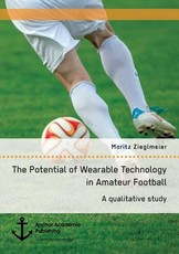 The Potential of Wearable Technology in Amateur Football. A qualitative study