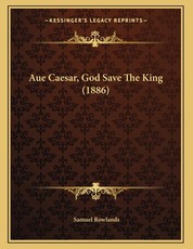 Aue Caesar, God Save The King (1886)