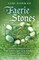Faerie Stones: An Exploration of the Folklore and Faeries Associated with Stones & Crystals
