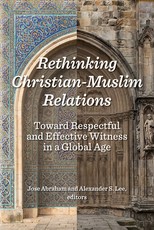 Rethinking Christian-Muslim Relations