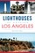 Lighthouses of Greater Los Angeles