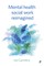 Mental Health Social Work Reimagined
