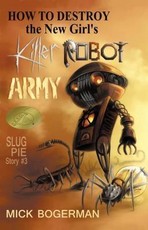 How to Destroy the New Girl's Killer Robot Army