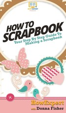 How To Scrapbook