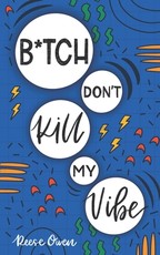 B*tch Don't Kill My Vibe