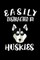 Easily Distracted By Huskies
