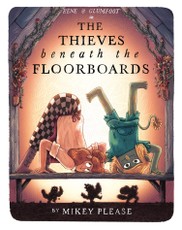 The Thieves Beneath the Floorboards