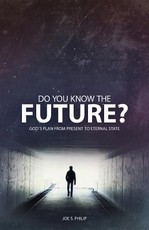 Do You Know the Future? God's Plan from Present to Eternal State