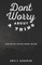 Don't Worry About A Thing