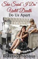 She Said, I Do Until Death Do Us Apart