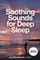 Soothing Sounds for Deep Sleep