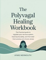 The Polyvagal Healing Workbook