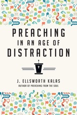 Preaching in an Age of Distraction