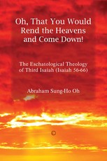 Oh, That You Would Rend the Heavens and Come Down!
