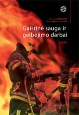 Gaisrinė sauga ir gelbėjimo darbai