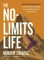 The No-Limits Life