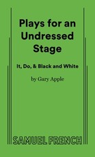 Plays for an Undressed Stage (It, Do, & Black and White)