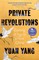 Yang, Y: Private Revolutions