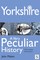 Yorkshire, A Very Peculiar History