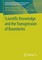 Scientific Knowledge and the Transgression of Boundaries