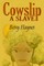 Cowslip A Slave