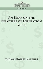 An Essay on the Principle of Population - Vol. 1